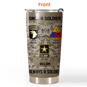 Personalized US Veteran/Soldier Once A Soldier Always A Soldier Logo Tumbler 20Oz Printed 23MAR-HQ08