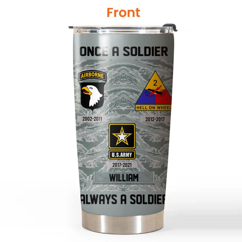 Personalized US Veteran/Soldier Once A Soldier Always A Soldier Logo Tumbler 20Oz Printed 23MAR-HQ08