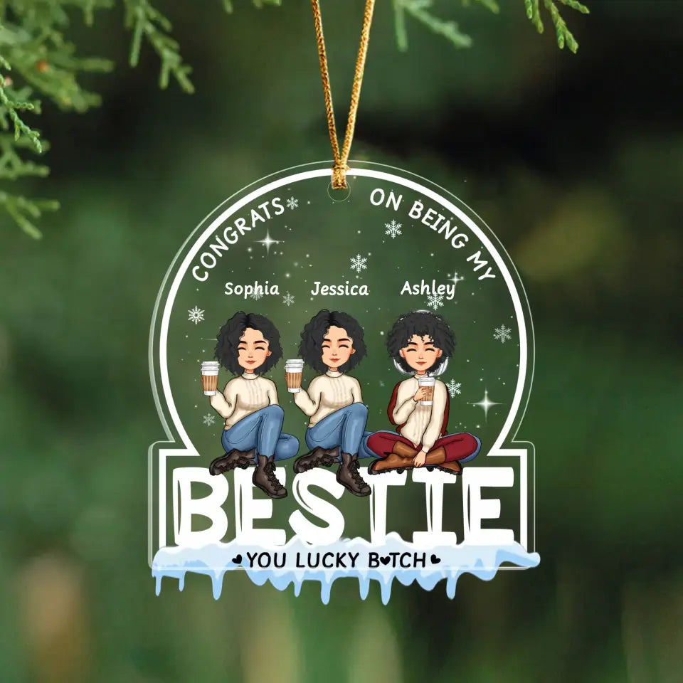 Personalized Congrats On Being My Bestie Acrylic Ornament Printed HTHVQ23821