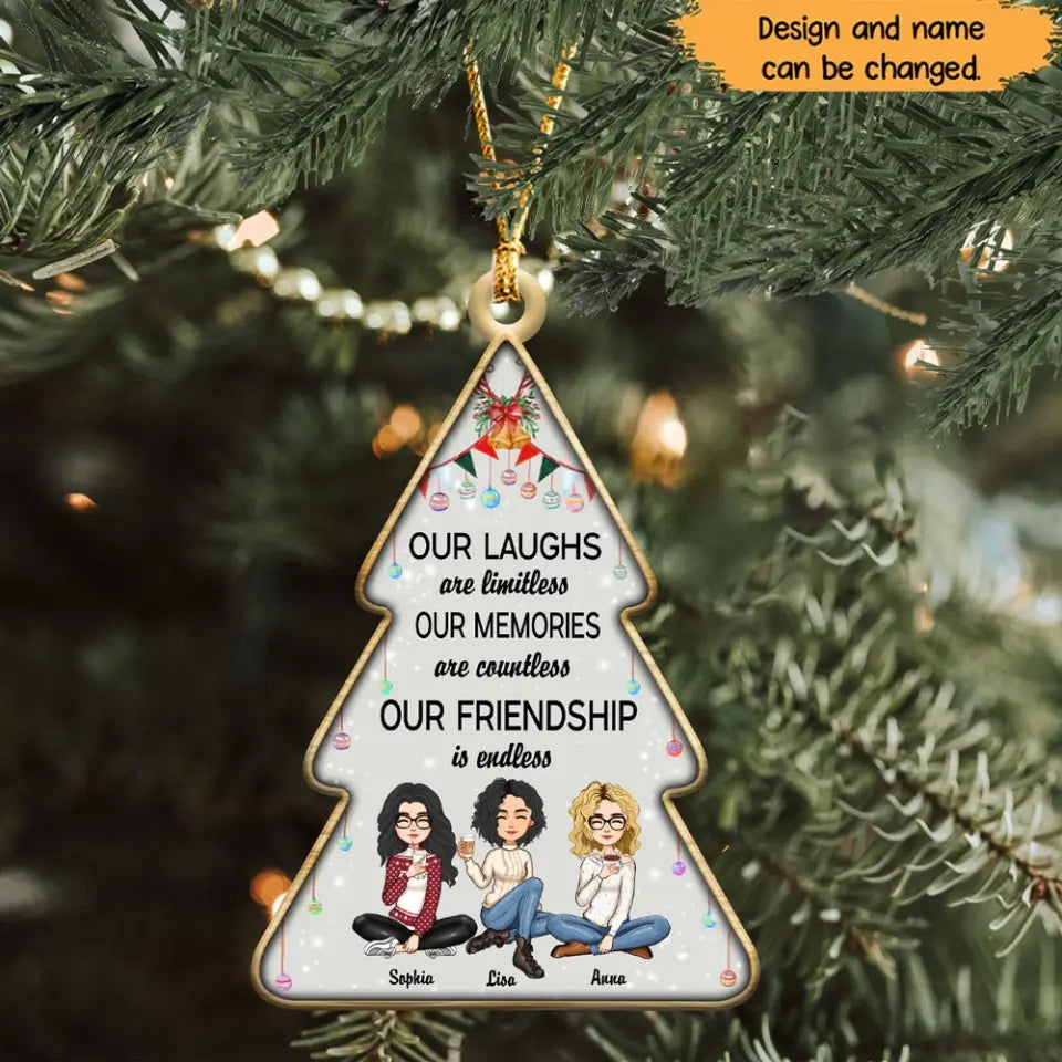 Personalized Our Laughs Are Limitless Our Memories Are Countless Our Friendship Is Endless Wooden Ornament Printed HTHHN23882