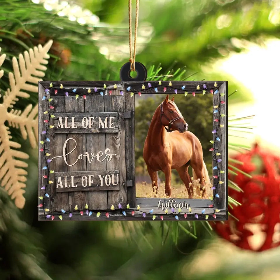 Personalized Upload Your Horse Photo All Of Me Loves All Of You Wooden Ornament Printed VQ23963