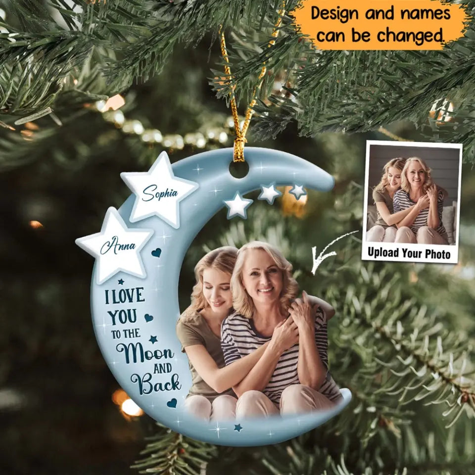 Personalized Upload Your Photo I Love You To The Moon And Back Gift For Mother For Grandma Crescent Moon Acrylic Ornament Printed HTHHN23977