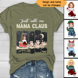 Personalized Just Call Me Nana Claus T-shirt Printed NTMTHN231024