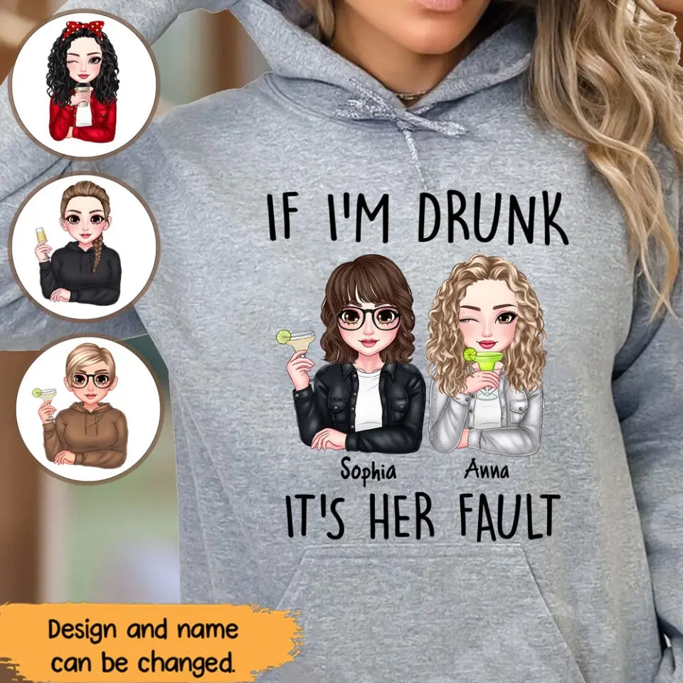 Personalized If I'm Drunk It's Her Fault Besties Gift Hoodie 2D Printed HN231426