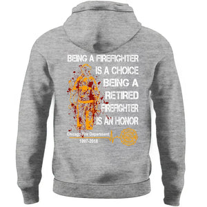 Personalized Being A Firefighter Is A Choice Being A Retired Firefighter Is An Honor Hoodie 2D Printed QTLVA1424