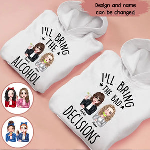 Personalized I'll Bring The Alcohol Besties Gift Hoodie 2D Printed HN231432