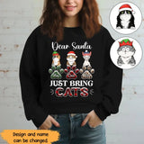 Personalized Dear Santa Just Bring Cats Christmas Gift Sweatshirt Printed MTHN231445