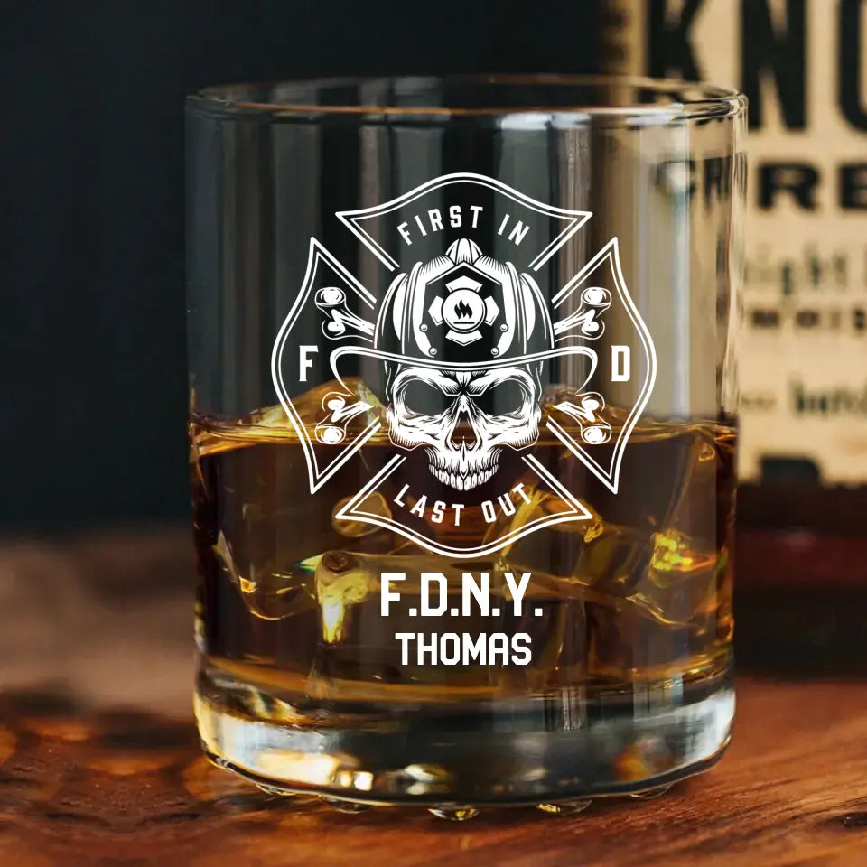 Personalized US Firefighter First In Last Out Custom Department & Name Whiskey Glass Printed QTLVA1487