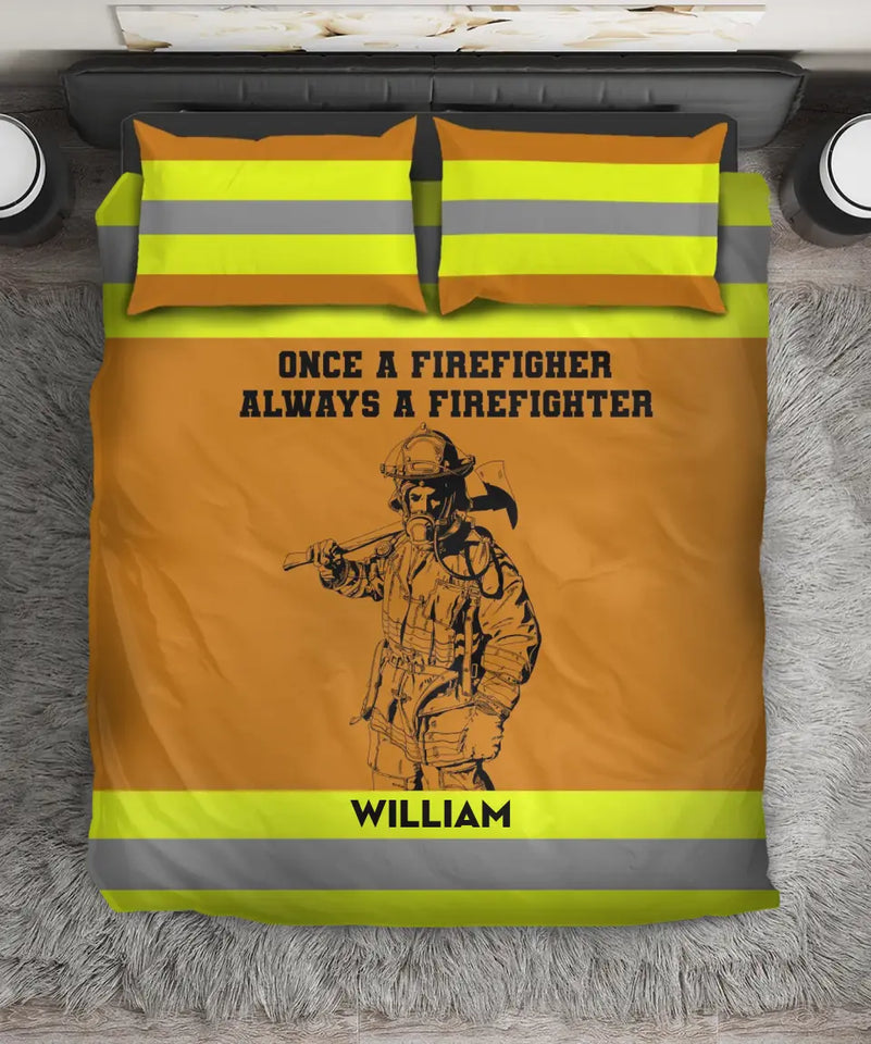 Personalized Once A Firefighter Always A Firefighter Bedding Set Printed KVH231735