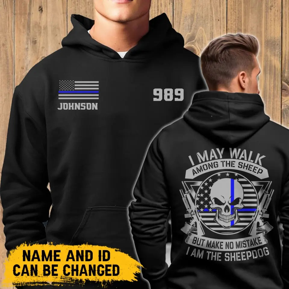 Personalized I May Walk Among The Sheep But Make No Mistake I Am The Sheep Dog US Police Custom Name & ID Hoodie 2D Printed LVA231753