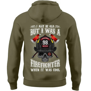 Personalized I May Be Old But I Was A Firefighter When It Was Cool Hoodie 2D Printed QTLVA24110