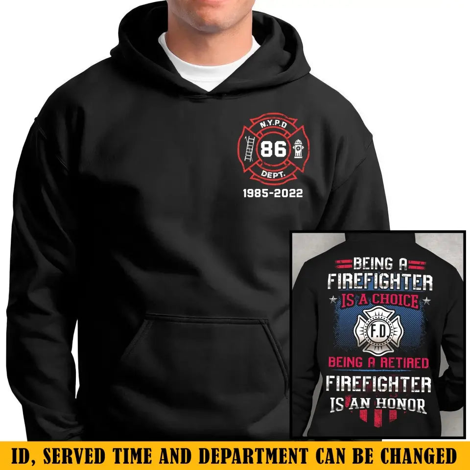 Personalized Being A Firefighter Is A Choice Being A Retired Firefighter Is An Honor Hoodie 2D Printed KVH24126