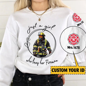 Personalized Just A Girl Who Loves A Fireman Custom Firefighter ID Sweatshirt Printed LVA24384