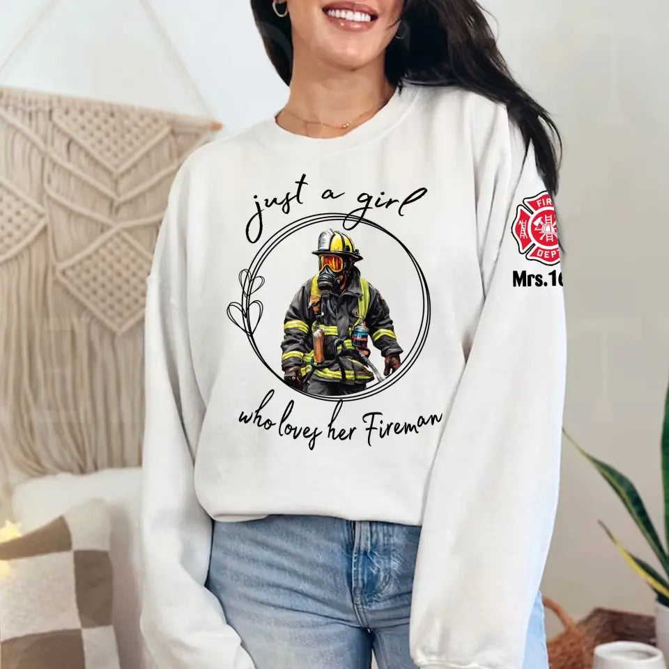 Personalized Just A Girl Who Loves A Fireman Custom Firefighter ID Sweatshirt Printed LVA24384