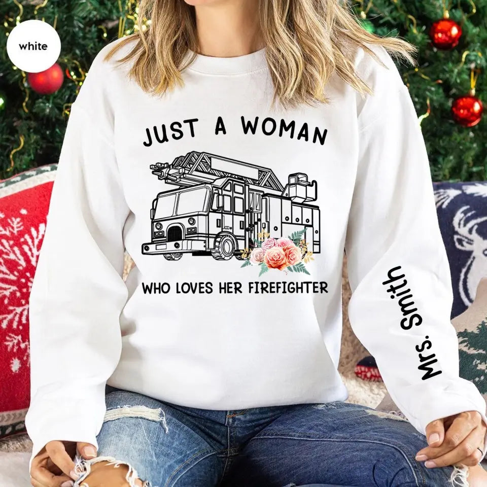 Personalized Just A Woman Who Loves Her Firefighter Sweatshirt Printed QTKH24396