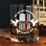 Personalized We Are Not Descended From Fearful Men US Firefighter Custom Name Whiskey Glass Printed QTHN24405