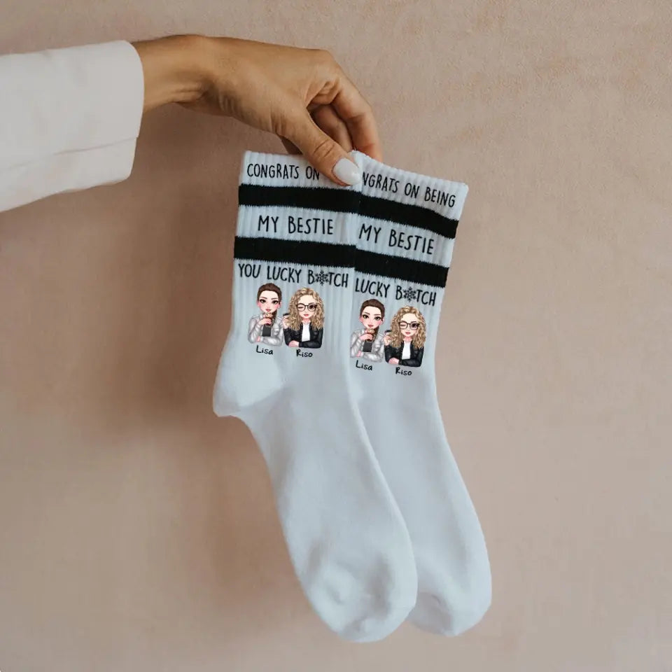 Personalized Congrats On Being My Bestie You Lucky Bitch Bestie Gift 3D Socks Printed HN24417