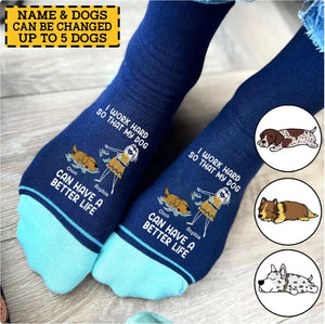 Personalized I Work Hard So That My Dog Can Have A Better Life 3D Socks Printed LVA24434