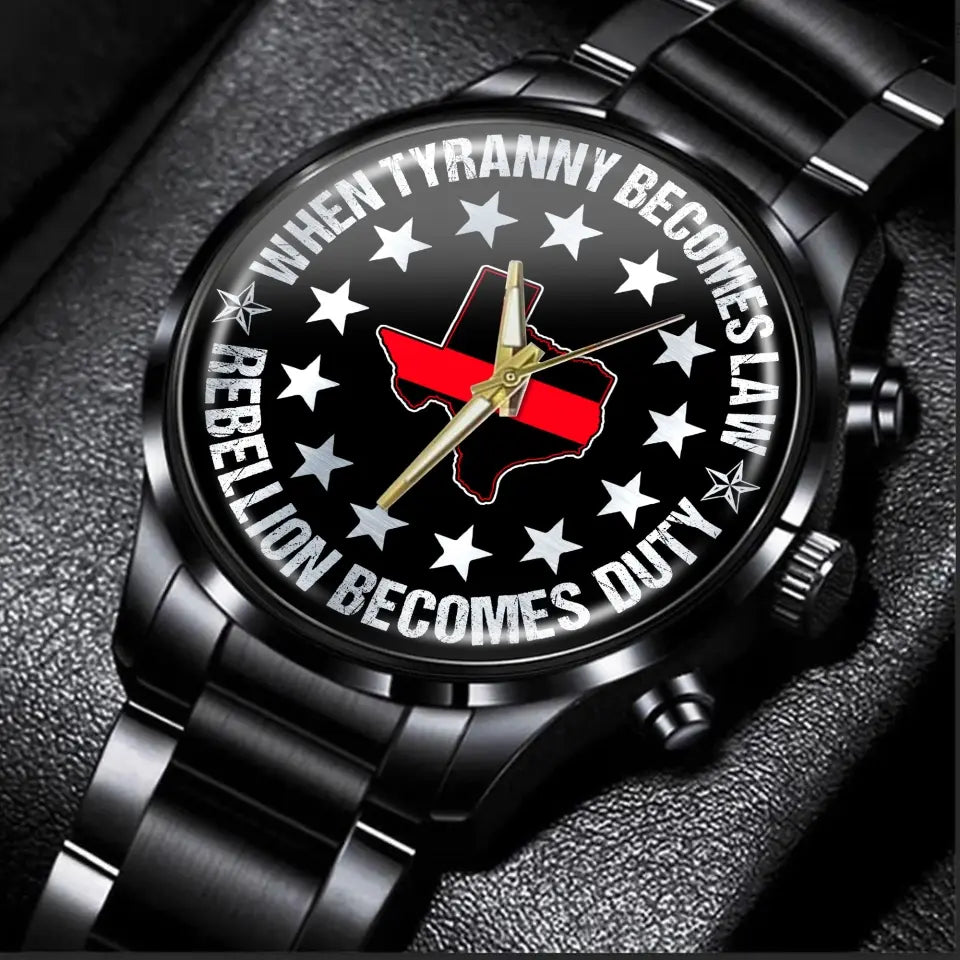 Personalized When Tyranny Becomes Law Rebellion Becomes Duty Firefighter US State Watch Printed AHLVA24466