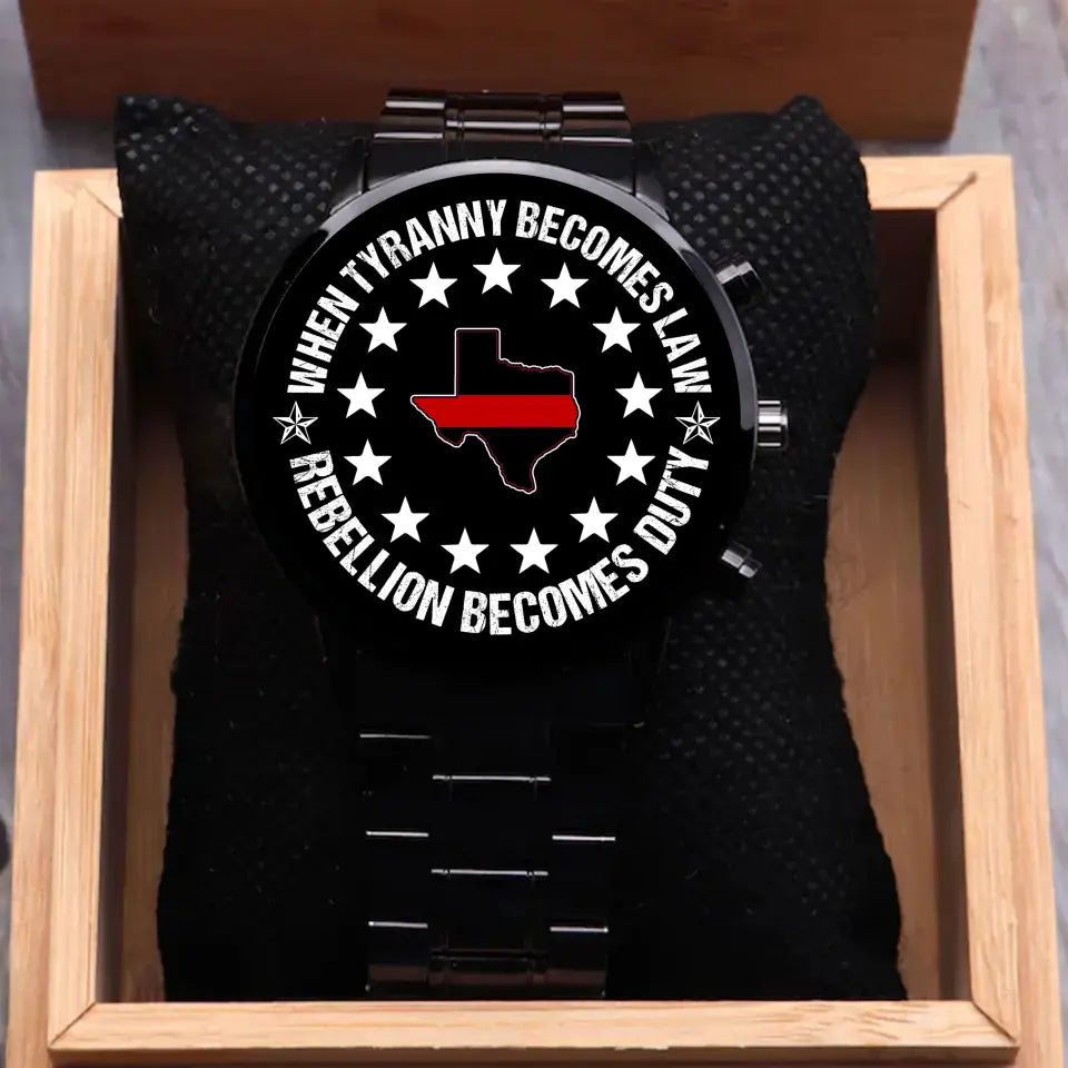 Personalized When Tyranny Becomes Law Rebellion Becomes Duty Firefighter US State Watch Printed AHLVA24466