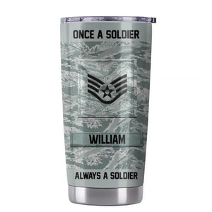 Personalized US Solider/ Veteran Once A Solider Always A Solider Tumbler Printed 22DEC-HY14