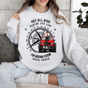 Personalized Not All Who Wander Are Lost I'm Hiding From Stupid People Jeep Girl Sweatshirt Printed HN24863