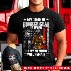 Personalized My Time In Bunker Gear Is Over Butmy Memories Will Remain Firefighter T-shirt Printed KH24897