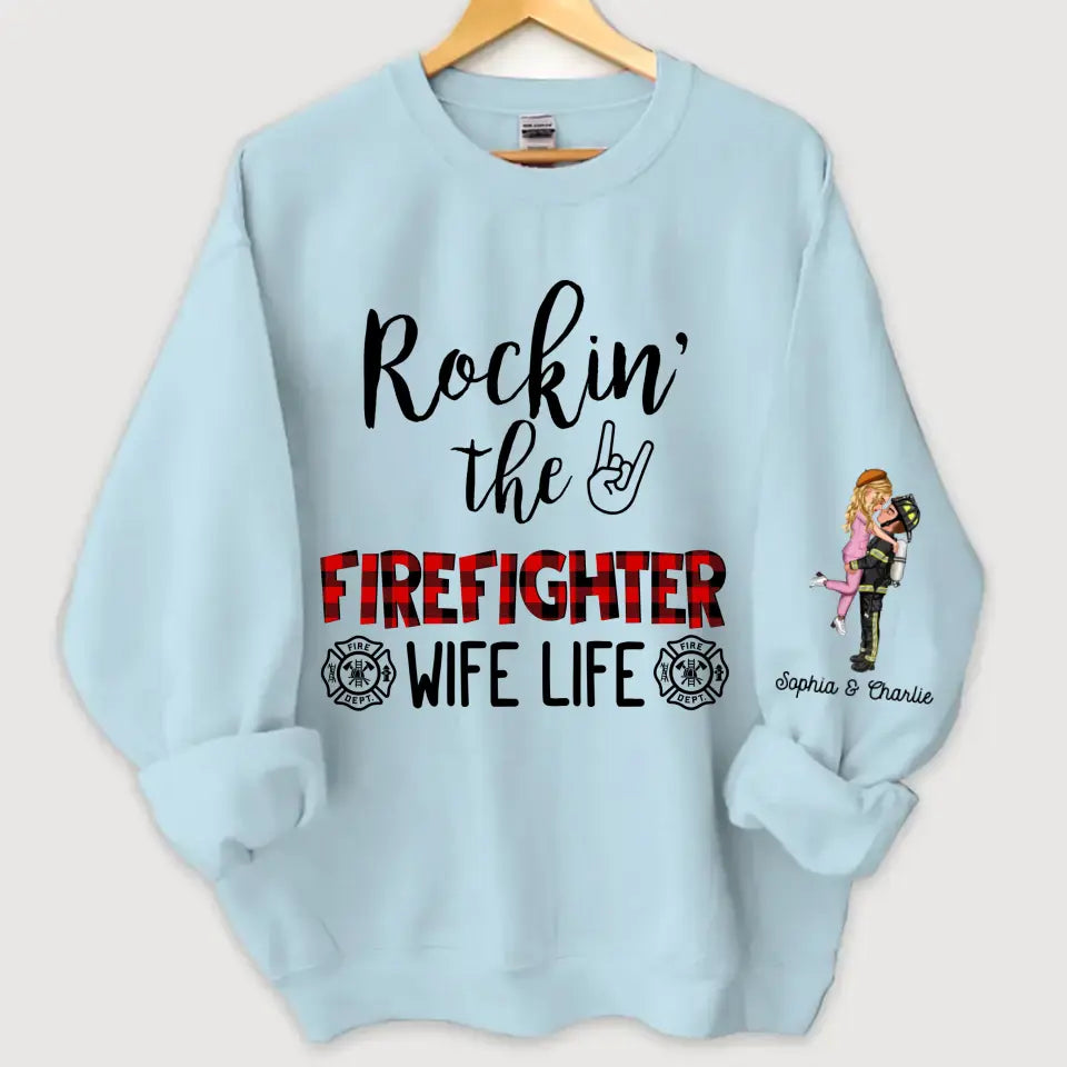 Personalized Firefighter Couple Rockin The Firefighter Wife Life Sweatshirt Printed VQ24920