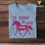 Personalized I'd Rather Be With Horse Horse Lovers Gift T-shirt Printed HN241111