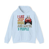 Personalized I Like Jeep Dogs And Maybe 3 People Hoodie 2D Printed HN241176