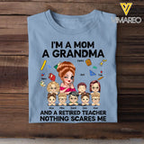 Personalized I'm A Mom A Grandma And A Retired Teacher Nothing Scares Me  T-shirt Printed HN241220