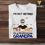 Personalized I'm Not Retired I'm A Professional Grandpa Daddy Custom Kid Names T-shirt Printed KVH241277