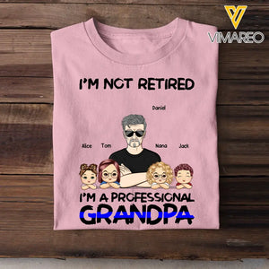 Personalized I'm Not Retired I'm A Professional Grandpa Daddy Custom Kid Names T-shirt Printed KVH241277