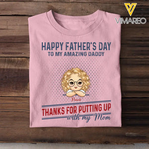 Personalized Happy Father's Day To My Amazing Daddy Thanks For Putting Up With My Mom T-shirt Printed HN241330