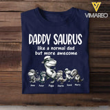 Personalized Daddy Saurus Like A Normal Dad But More Awesome Happy Father's Day Gift For Dad T-shirt Printed HN241452