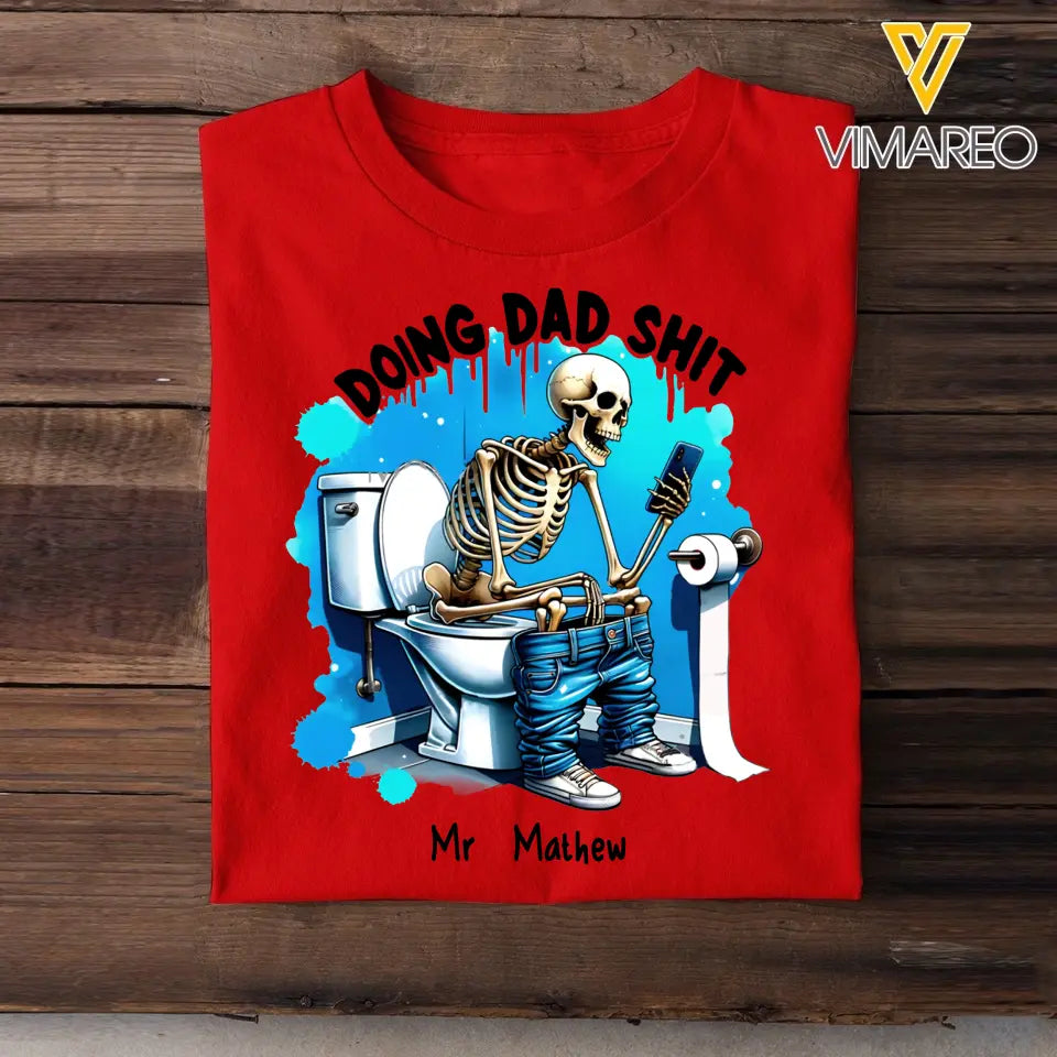 Personalized Doing Dad Shit Skull Dad Gift For Him For Fathers T-shirt Printed HN241486