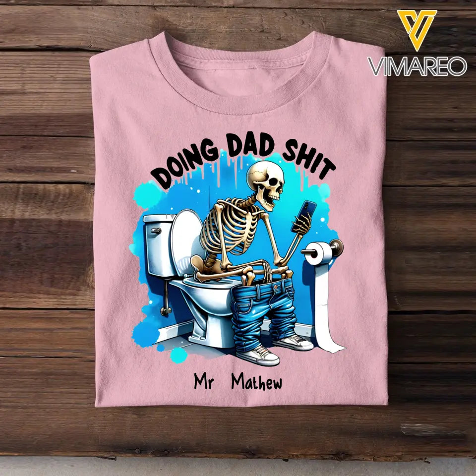 Personalized Doing Dad Shit Skull Dad Gift For Him For Fathers T-shirt Printed HN241486