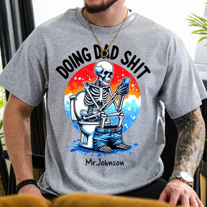 Personalized Doing Dad Shit Skull Dad Gift For Him For Fathers T-shirt Printed HN241486