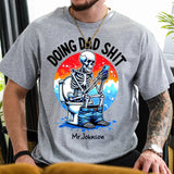 Personalized Doing Dad Shit Skull Dad Gift For Him For Fathers T-shirt Printed HN241486