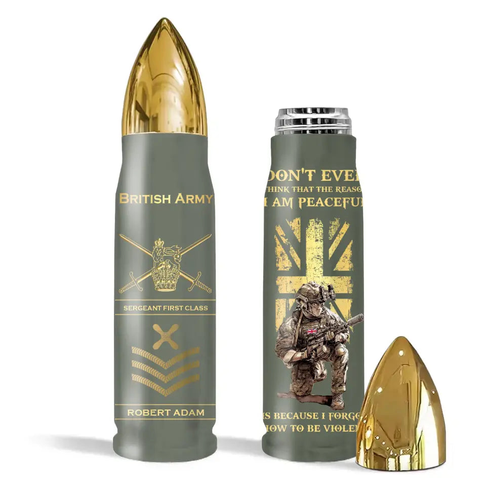 Personalized UK Army Veteran Don't Ever Think That The Reason I Am Peaceful Is Because I Forgot How To Be Violent Bullet Tumbler Printed AHVQ241523