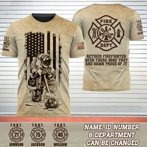 Personalized Retired Firefighter Been There Done That And Damn Proud Of It US Firefighter 3D T-shirt Printed AHVQ241573