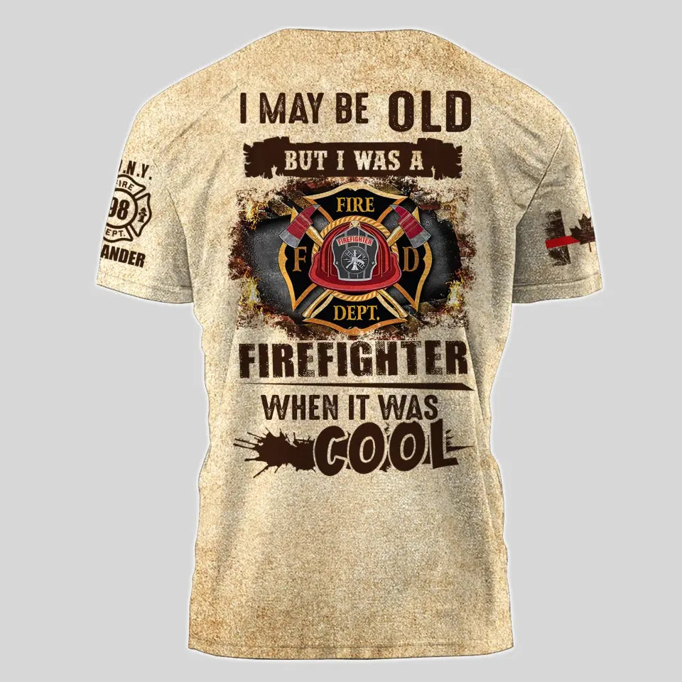 Personalized I May Be Old But I Was A Firefighter When It Was Cool Canadian Firefighter 3D T-shirt Printed AHVA241569