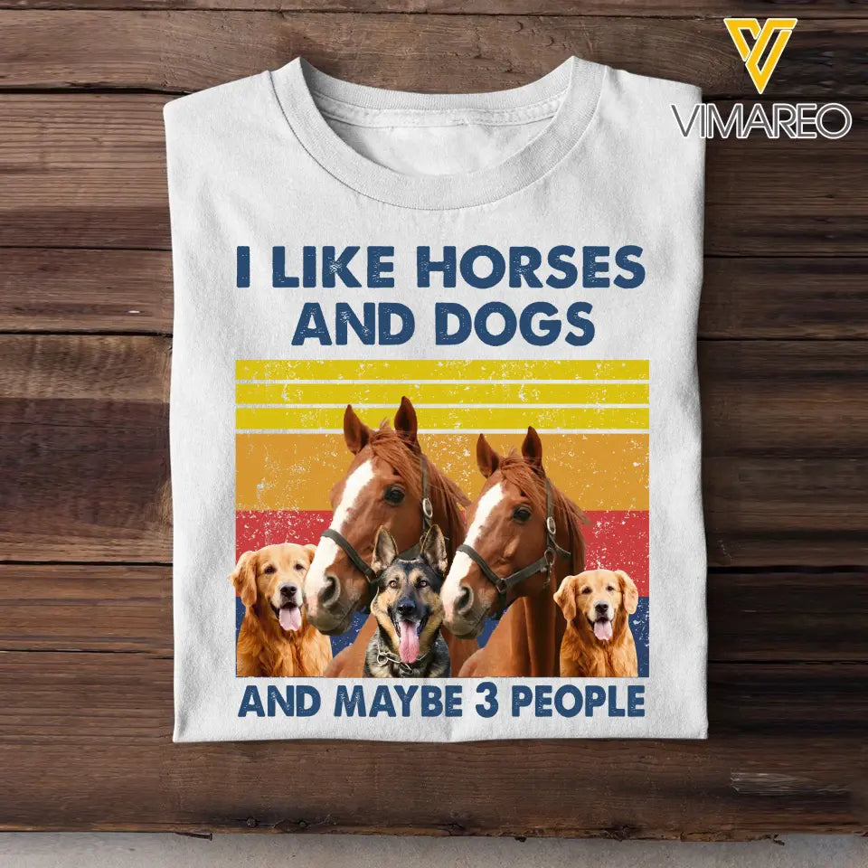 Personalized Upload Your Photo I Like Horses And Dogs And Maybe 3 People T-shirt Printed HN241729