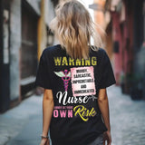 Personalized Warning Moody Sarcastic Unpredictable And Unmedicated Nurse Annoy At Your Own Risk Gift For Nurse T-shirt Printed QTVQ241755