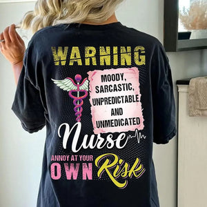 Personalized Warning Moody Sarcastic Unpredictable And Unmedicated Nurse Annoy At Your Own Risk Gift For Nurse T-shirt Printed QTVQ241755