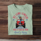 Personalized So Long London Had A Good Run Signed America 1776 Jeep Girl T-shirt Printed VQ241835