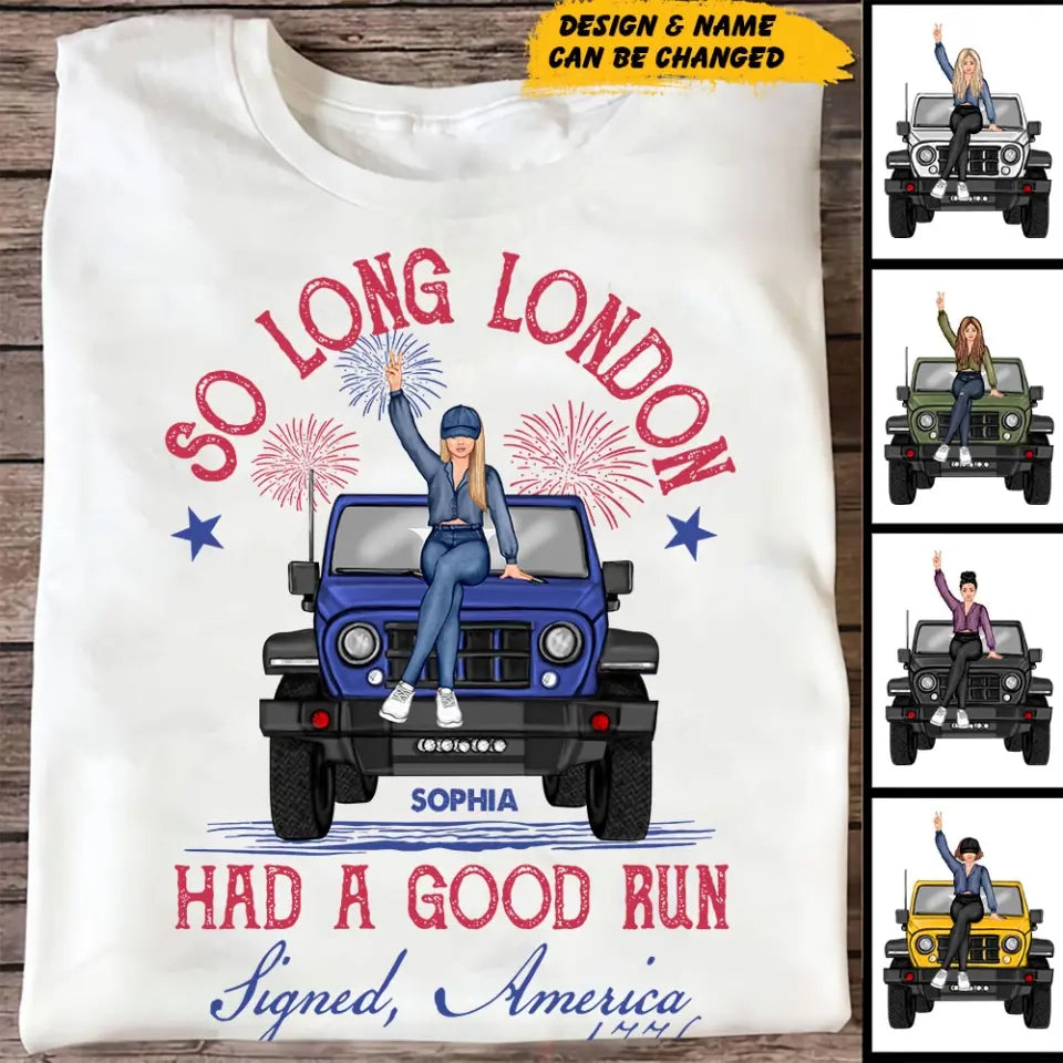 Personalized So Long London Had A Good Run Signed America 1776 Jeep Girl T-shirt Printed VQ241835