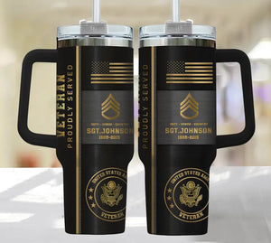 Personalized United States Army Veteran Proudly Served Rank Gold & Time  40oz Matte Tumbler With Handle Printed AHHN241859