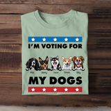 Personalized I'm Voting For My Dogs Dog Lovers Gift T-shirt Printed VQ241877