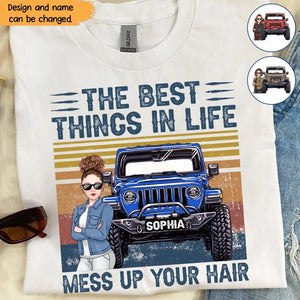 Personalized The Best Things In Life Mess Up Your Hair Jeep Girl T-shirt Printed HN241888